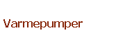 Varmepumper